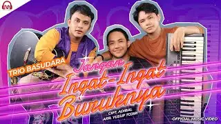 Trio Basudara - Jangan Ingat Ingat Buruknya (Official Music Video)