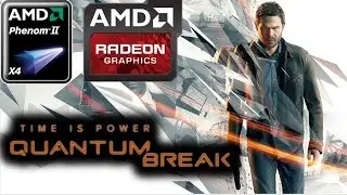 Quantum Break (STEAM DX11) (HD 7850/R7 265/R7 370 | Phenom II X4) [Medium]