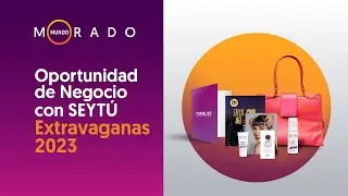 Mundo Morado #244 Oportunidad de Negocio con SEYTÚ desde Extravaganas 2023 16-05-2023