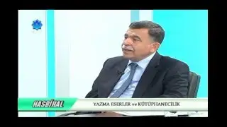SALİH SEDAT ERSÖZ - HASBİHAL - KANAL 42 - BEKİR ŞAHİN - YAZMA ESERLER