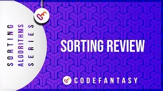 Sorting Review | Sorting Algorithms series