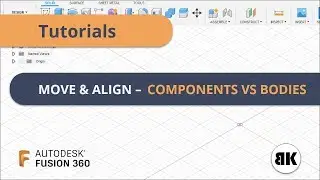 Fusion 360: Move & Align – Components vs Bodies