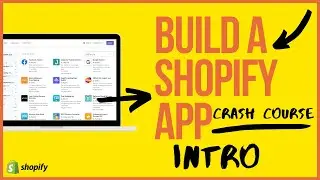 Shopify App Development For Non Developers Crash Course | Intro