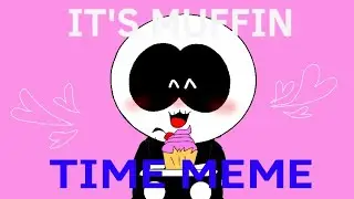 IT'S muffin time meme  //Spooky month\\