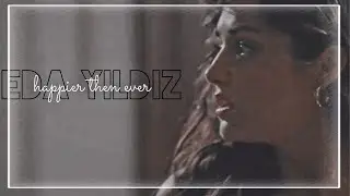 Eda yildiz || happier than ever