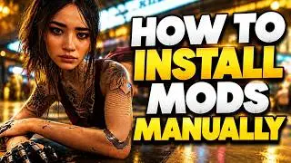 How To Install Mods Manually In Cyberpunk 2077 (2026 Guide)