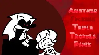 [FNF] - Another Fucking Triple Trouble Remix