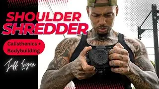 Shoulder Shredder: Calisthenics + Bodybuilding