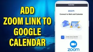 How To Add Zoom Link To Google Calendar 2023 