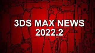 3ds Max 2022.2  /  thinkingParticles 7  /  More NEWS!