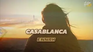 CASABLANCA : ENNAH (LYRICS) (SUBTITLE)