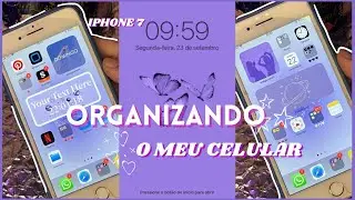 ORGANIZANDO O MEU CELULAR iPhone 7 Plus📲💖✨