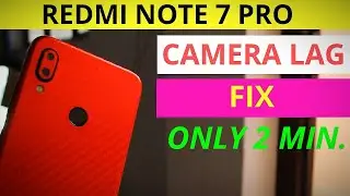 REDMI NOTE 7 PRO CAMERA VIDEO LAG FIX ONLY 2 MINUTES || 99.99% WORK