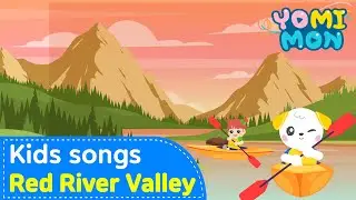 ☀️Red River Valley🏞️🛶 | YOMIMON Songs for Children🎈