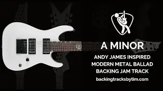 Andy James Inspired Modern Metal Ballad Backing Jam Track in A Minor | 84 BPM