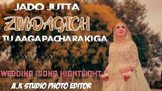 Jado Jatta Zindagi Ch Tu Aa Gaya || Wedding Song || OFFICIAL || 2024 || A.K Studio Photo Editor