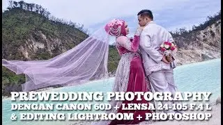 Prewedding Photography Kawah Putih dengan Kamera Canon 60D dan Lensa 24-105 F/4
