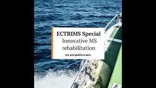 #085: ECTRIMS Special on innovative MS rehabilitation for better quality of life