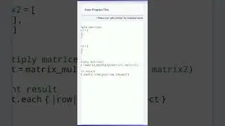 multiplication of two matrix program in ruby programming 👍👍 #coding #shorts #viralshorts