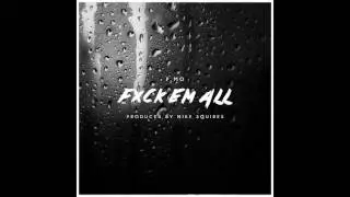 P.MO - Fxck Em All (Prod. By Mike Squires)