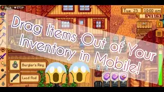 STARDEW VALLEY | HOW TO | DRAG ITEMS OUT OF YOUR INVENTORY IN MOBILE