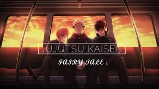 Jujutsu kaisen『AMV』- Fairytale