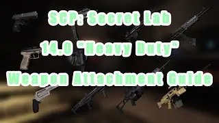 SCP: Secret Laboratory Weapon Attachment Guide for 14.0 
