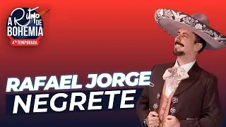 RAFAEL JORGE NEGRETE | A RITMO DE BOHEMIA T4 E24