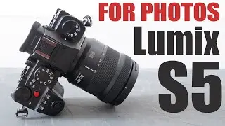 Panasonic S5 PHOTOGRAPHY review