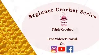 Crochet Beginner Series Part 5 - Triple Crochet