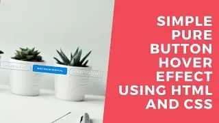 Simple Pure Button Hover Effect Using HTML And CSS || WebMode
