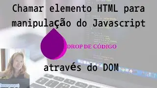 Chamar elemento HTML para manipulação no Js através do DOM