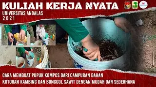CARA MEMBUAT PUPUK KOMPOS DARI KOTORAN KAMBING DAN BONGGOL SAWIT | KKN UNAND 2021 - MUKOMUKO