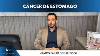 Câncer de Estômago l Dr. Rodrigo Ximenes