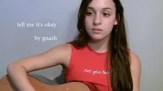 tell me it's okay - gnash (cover) / veda 8.5