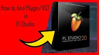 How to Find installed Plugin/VST in FL studio 20