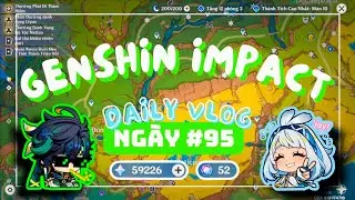 DAILY GENSHIN IMPACT #95 | Tiếp Tục Tích Nguyên Thạch Chờ Banner Hỏa Thần 🥰