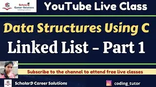 Data Structures using C | Class 11: Linked List Implementation - Part 1