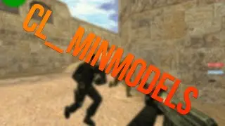 Разбор команды cl_minmodels 0/1 Counter-Strike 1.6