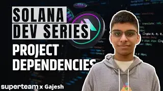 Installing Dependencies | Module 2 | Solana Development Series