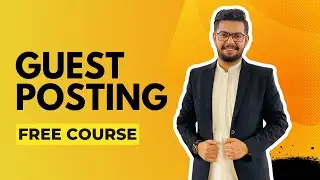 What is Guest Posting and Why is it Important? || Guest Posting Course || Ahmad Sweetu
