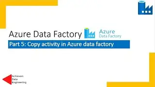 Part 5: Copy Activity in Azure data Factory - Creating required resources