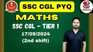 SSC CGL 2025 | SSC CGL Maths Previous Year Questions 17 sep 2024 2nd shift | Maths by Sujauddin Khan