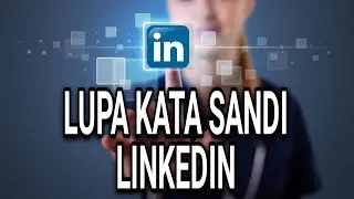 CARA MENGATASI LUPA KATA SANDI AKUN LINKEDIN