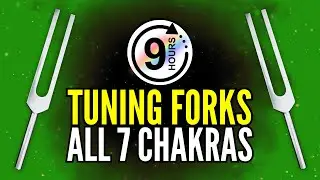9 HOURS Tuning Fork Healing for ALL 7 Chakras While You Sleep 🌈😴