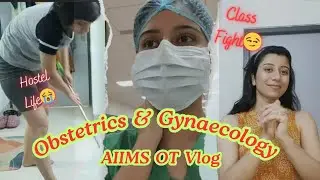 AIIMS Vlog- OT day at OBGYN👩‍⚕️🏥*Adnexal Cyst* *Fighting in between the class*