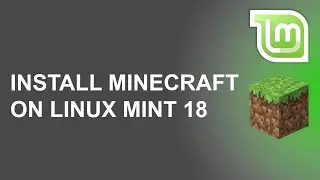 Install Minecraft on Linux Mint 18 🐧