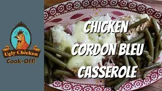 Chicken Cordon Bleu Casserole - Ugly Chicken Cook Off