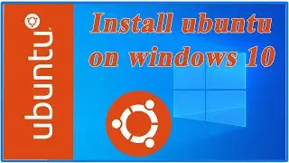 Install Ubuntu using Microsoft store or without Microsoft store on windows 10