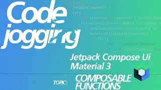Kotlin With Jetpack Compose Ui And Material 3:  Composable Functions